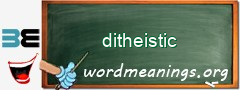 WordMeaning blackboard for ditheistic